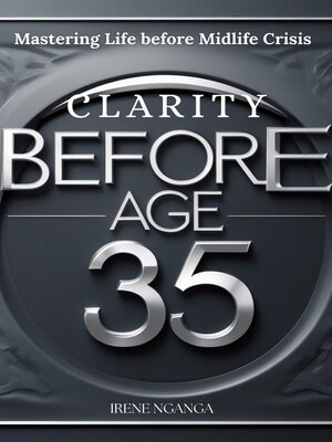 cover image of Clarity before Age 35- Mastering Life before Midlife Crisis